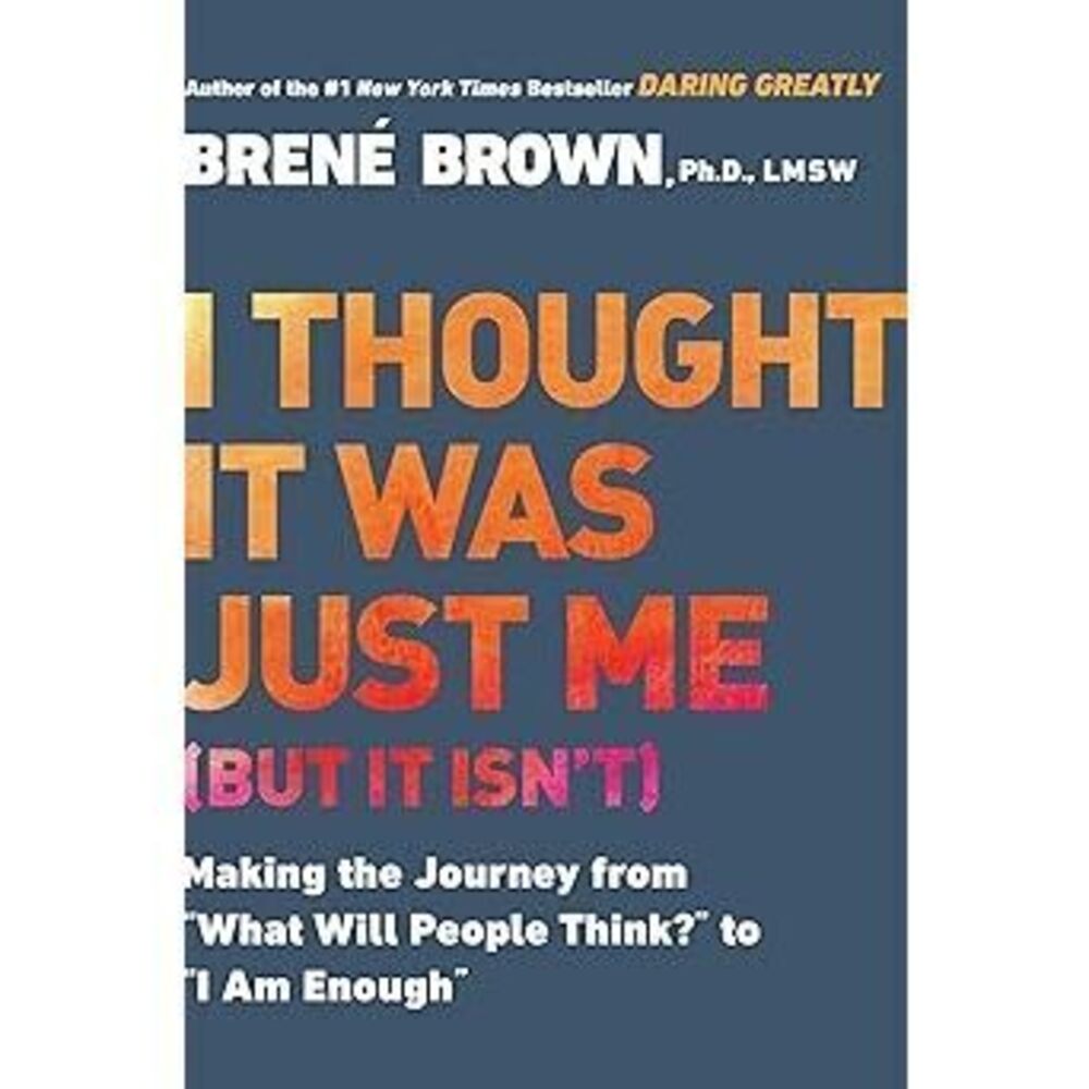 I Thought It Was Just Me (But It Isn'T): Making The Journey From "What Will